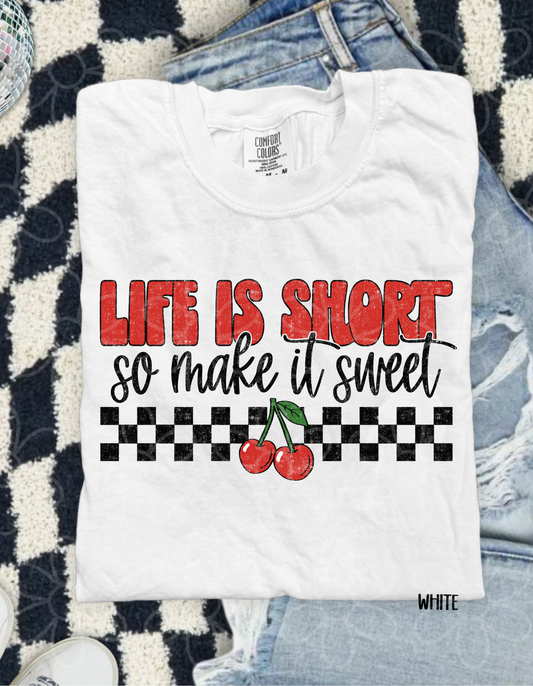 Life Is Short So Make It Sweet Cherries DTF Transfer