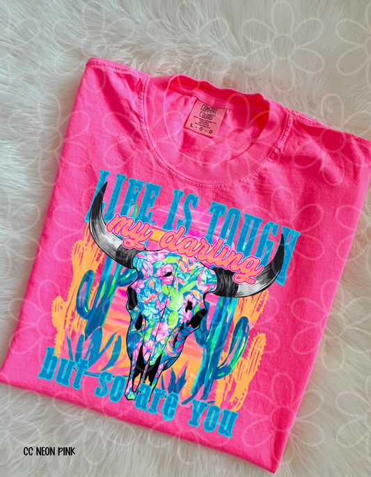 Life Is Tough But So Are You Completed Tee
