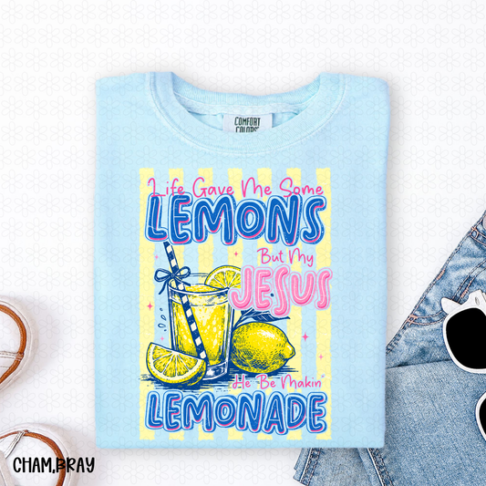 Life Gave Me Some Lemons But My Jesus He Be Makin' Lemonade DTF Transfer
