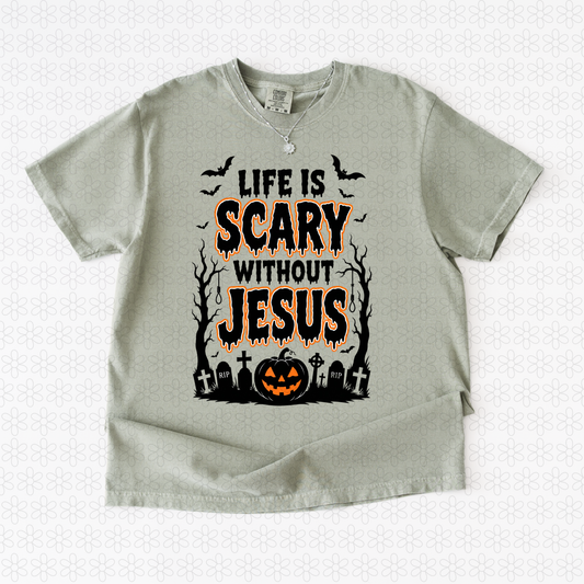 Life Is Scary Without Jesus Completed Tee