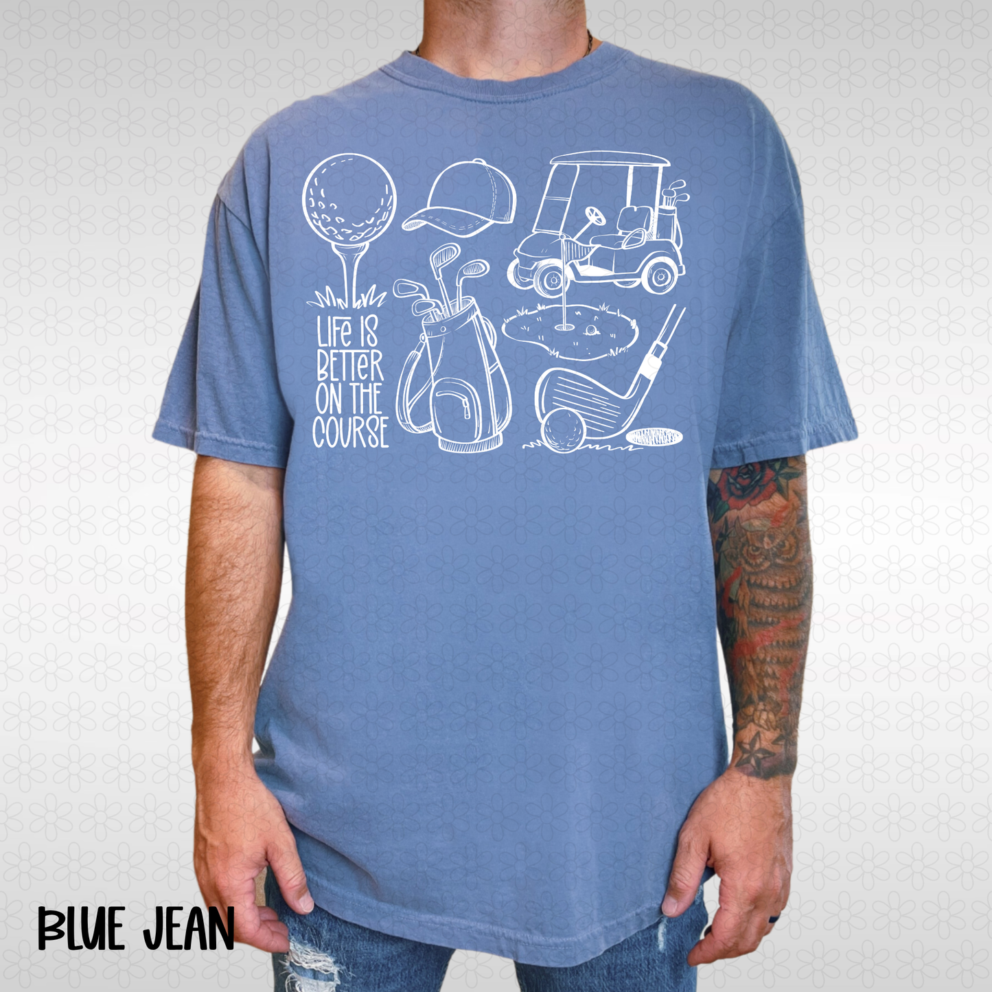 Life is Better On the Course (Multiple Color Options) DTF Transfer