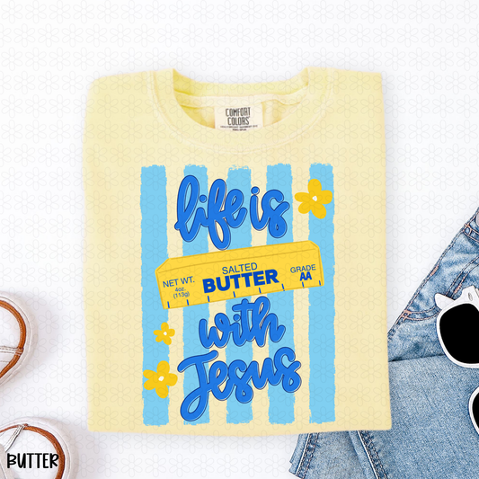Life is Butter With Jesus DTF Transfer