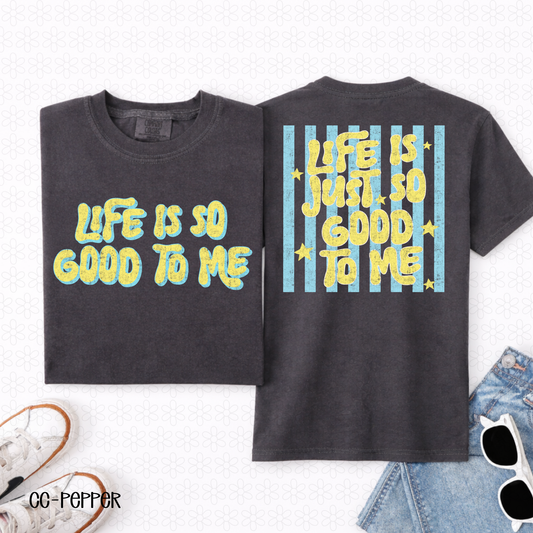 Life is good front Completed Tee