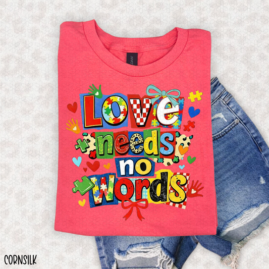 Love Needs No Words Completed Tee