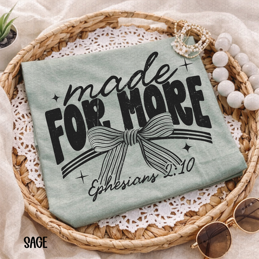 Made for More (Multiple Color Options) Completed Tee