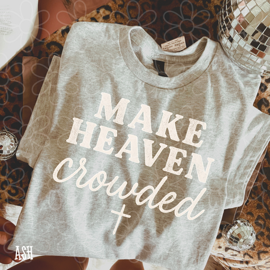 Make Heaven Crowded DTF Transfer