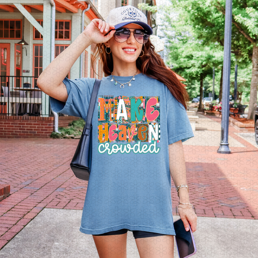Make Heaven Crowded Completed Tee