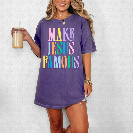 Make Jesus Famous Completed Tee