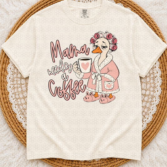 Mama Needs Coffee Completed Tee