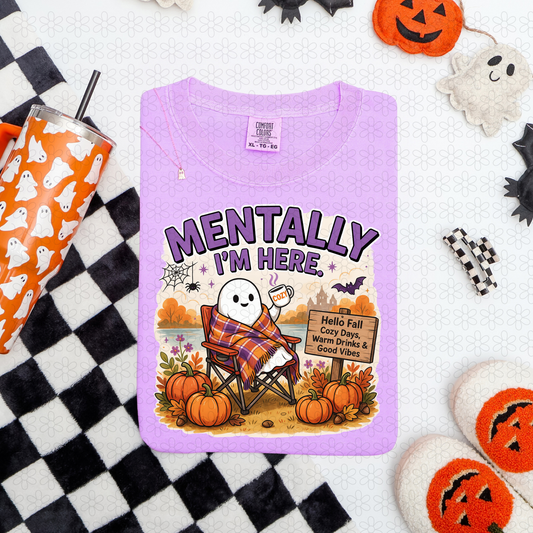 Mentally I'm Here Completed Tee