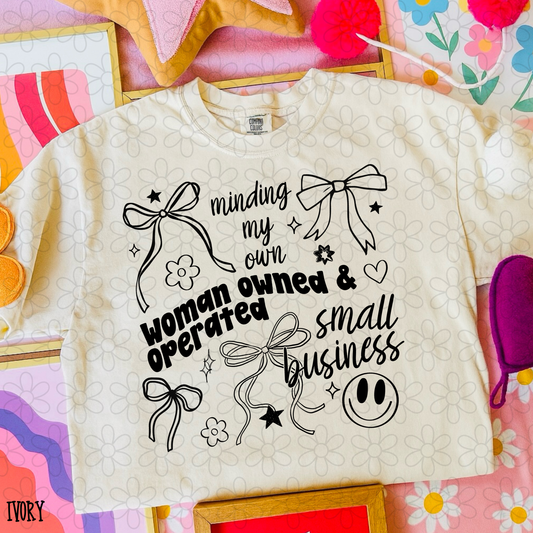 Minding my own woman owned & operated small business Completed Tee