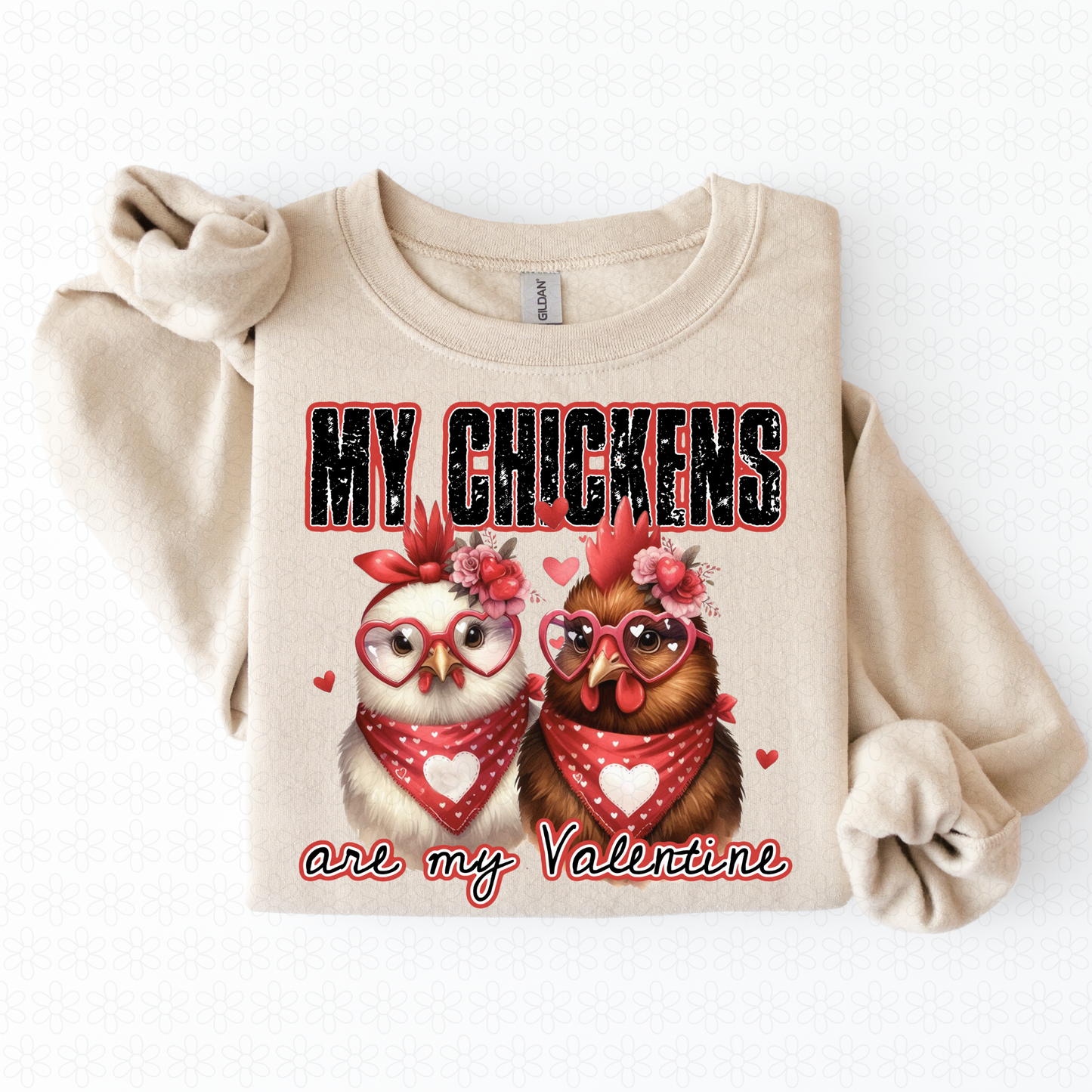 My Chickens Are My Valentine Completed Tee