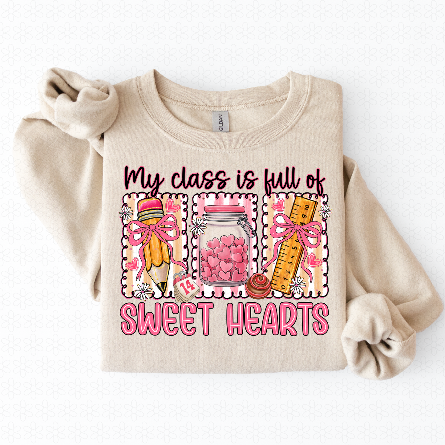 My Class Is Full Of Sweet Hearts Completed Tee