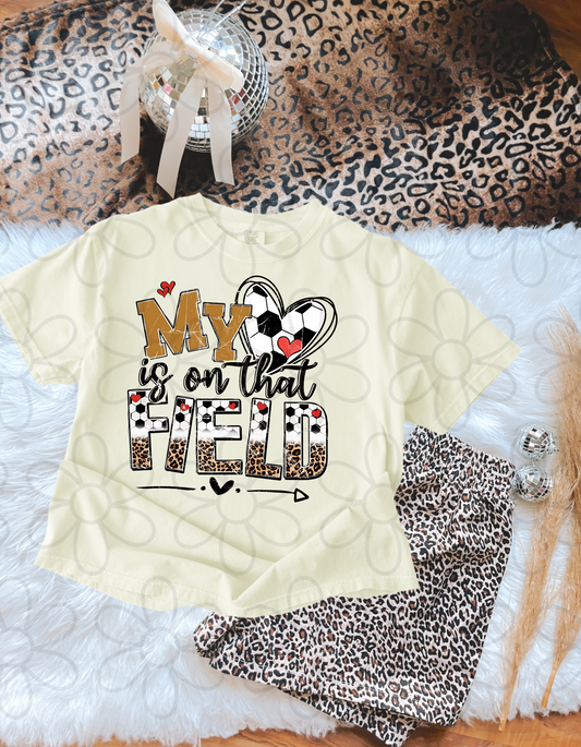 My Heart Is On The Field Soccer Completed Tee