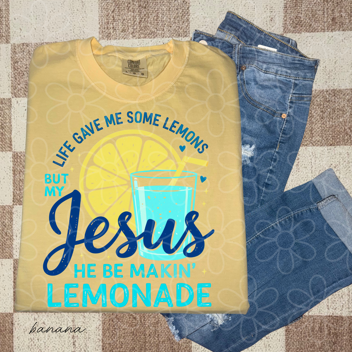 My Jesus He Be Makin Lemonade Kids Completed Tee