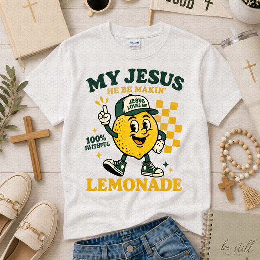 My Jesus He Be makin' Lemonade CompletedTee