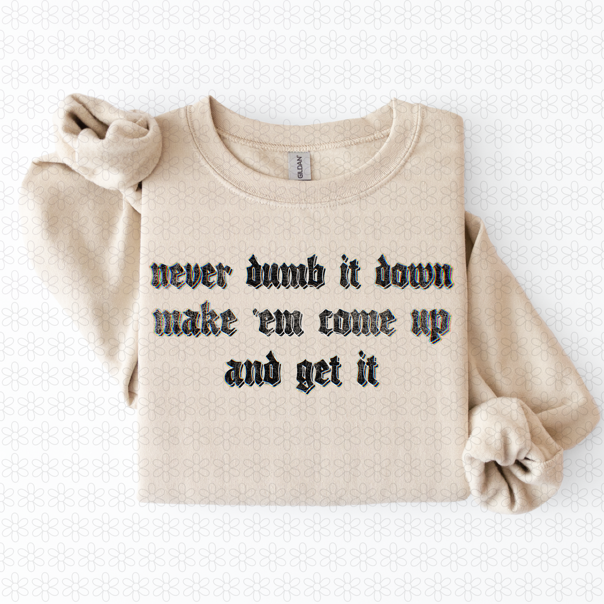 Never Dumb It Down Make Em come up Completed Tee