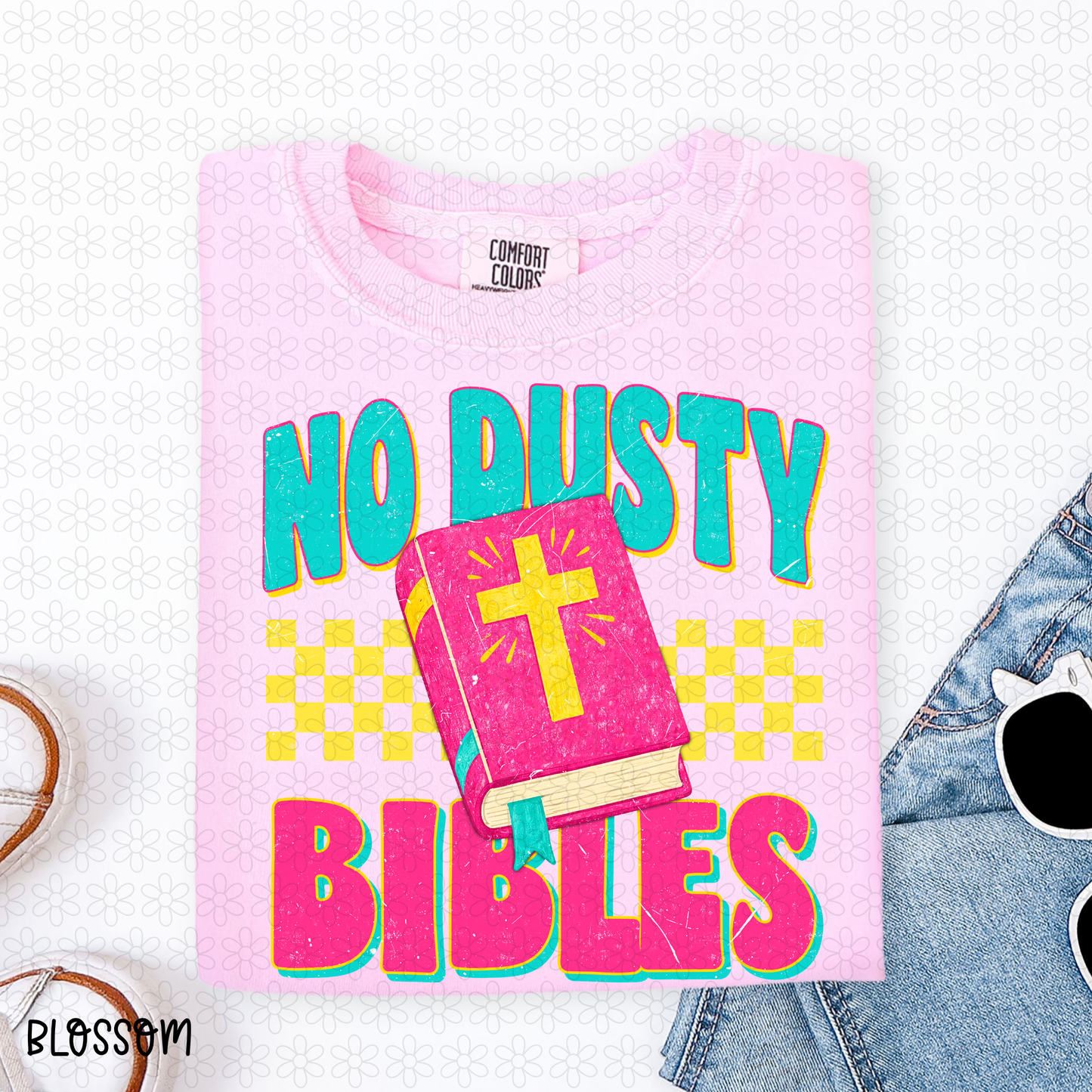 No Dusty Bibles- pink and teal Completed Tee