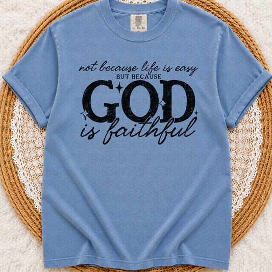 Not Because Life Is Easy Completed Tee
