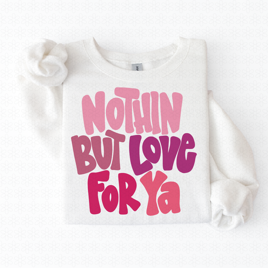 Nothin But Love For Ya Completed Tee