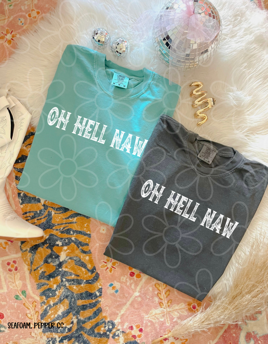 Oh Hell Naw Completed Tee