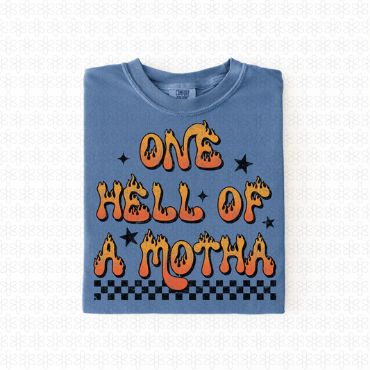 One Hell Of A Mother Completed Tee