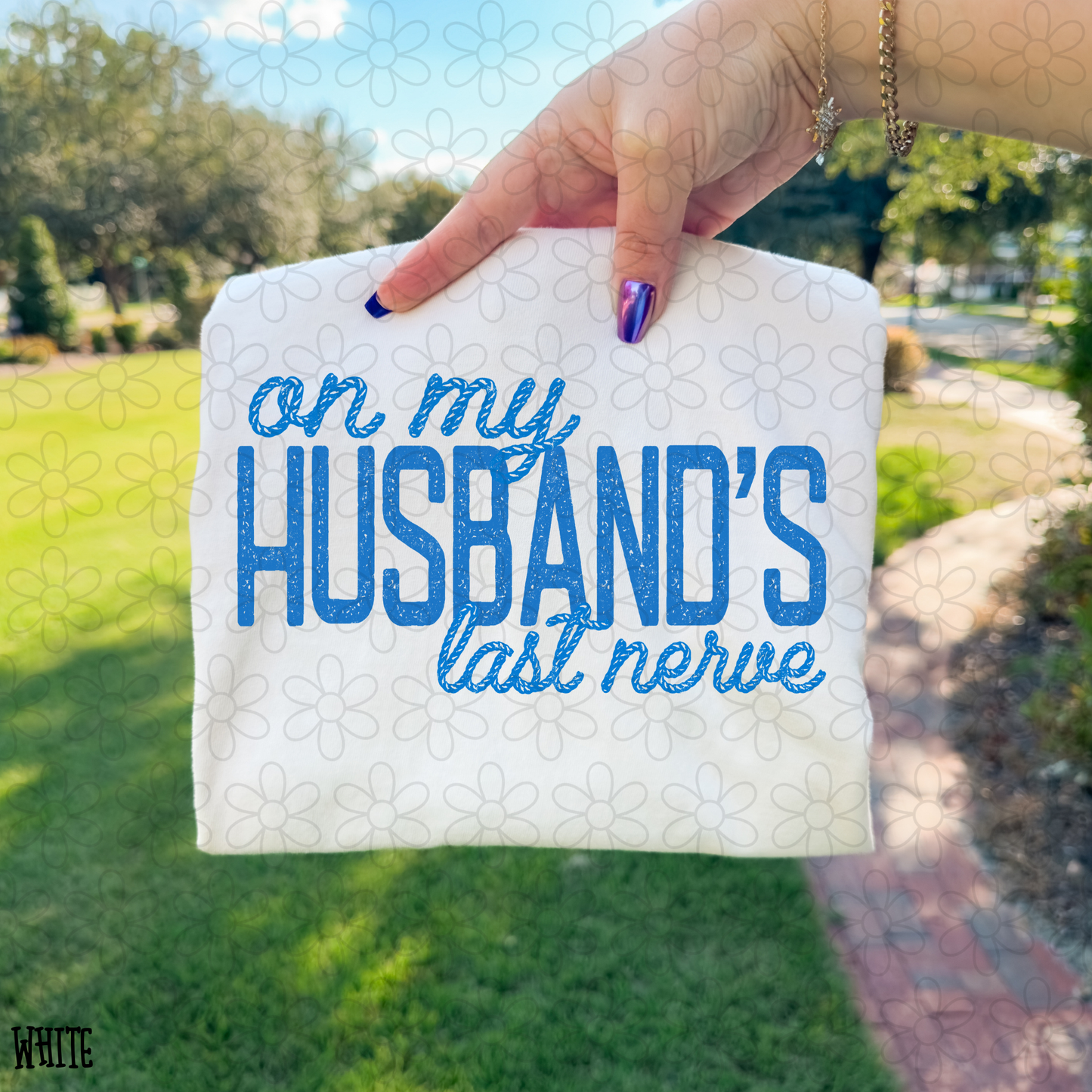 On my husbands last nerve rope (Multiple Color Options) Completed Tee