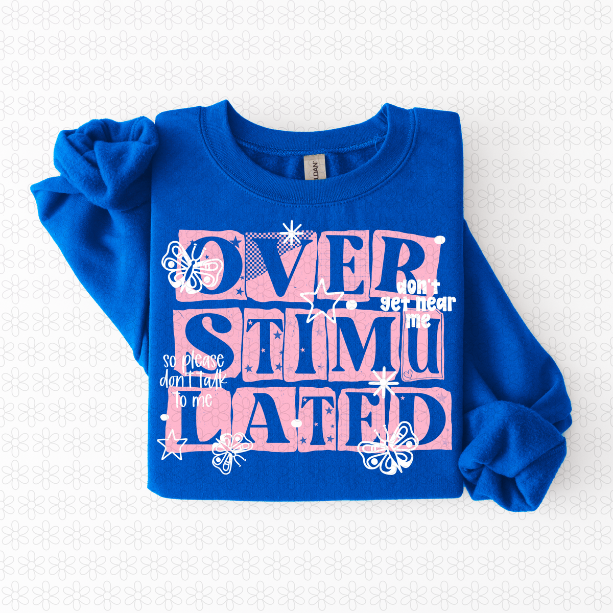 Overstimulated (Multiple Colors) Completed Tee