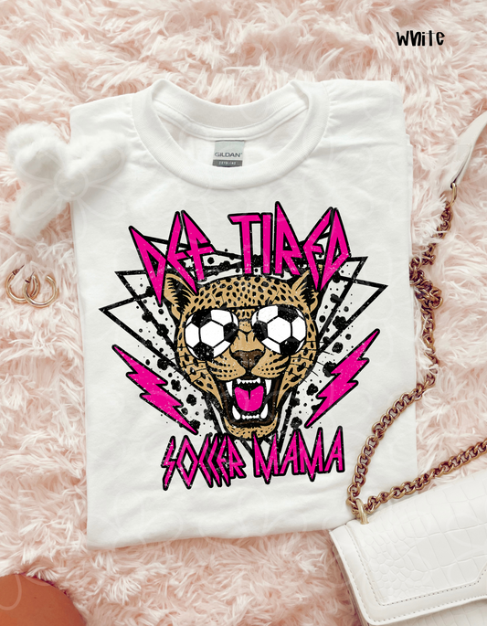 Pink Def Tired Soccer MaMa Completed Tee
