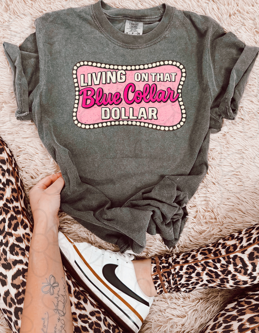 Pink Living On That Blue Collar Dollar Completed Tee