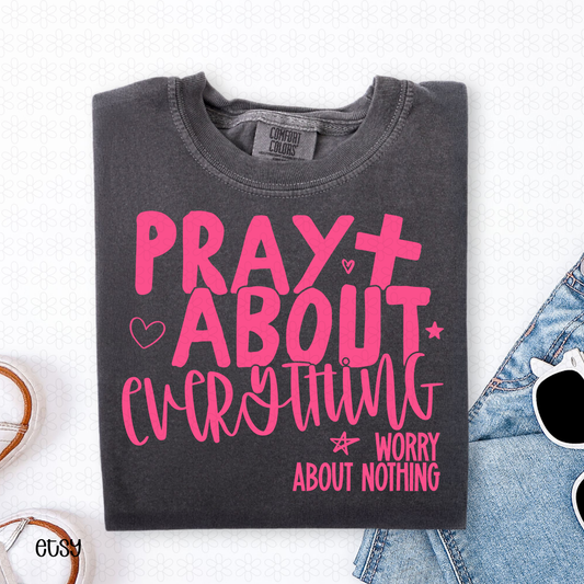 Pray About Everything- Pink DTF Transfer