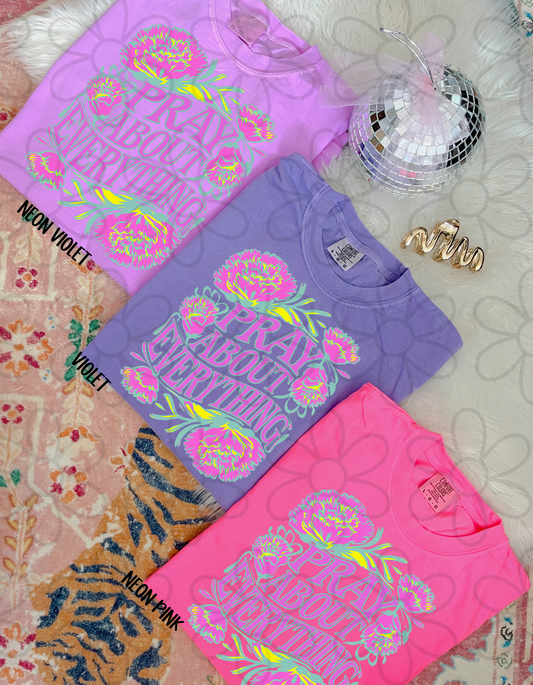 Pray About Everything Flowers Completed Tee