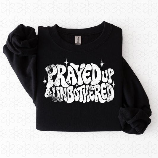 Prayed Up & Unbothered - white Completed Tee
