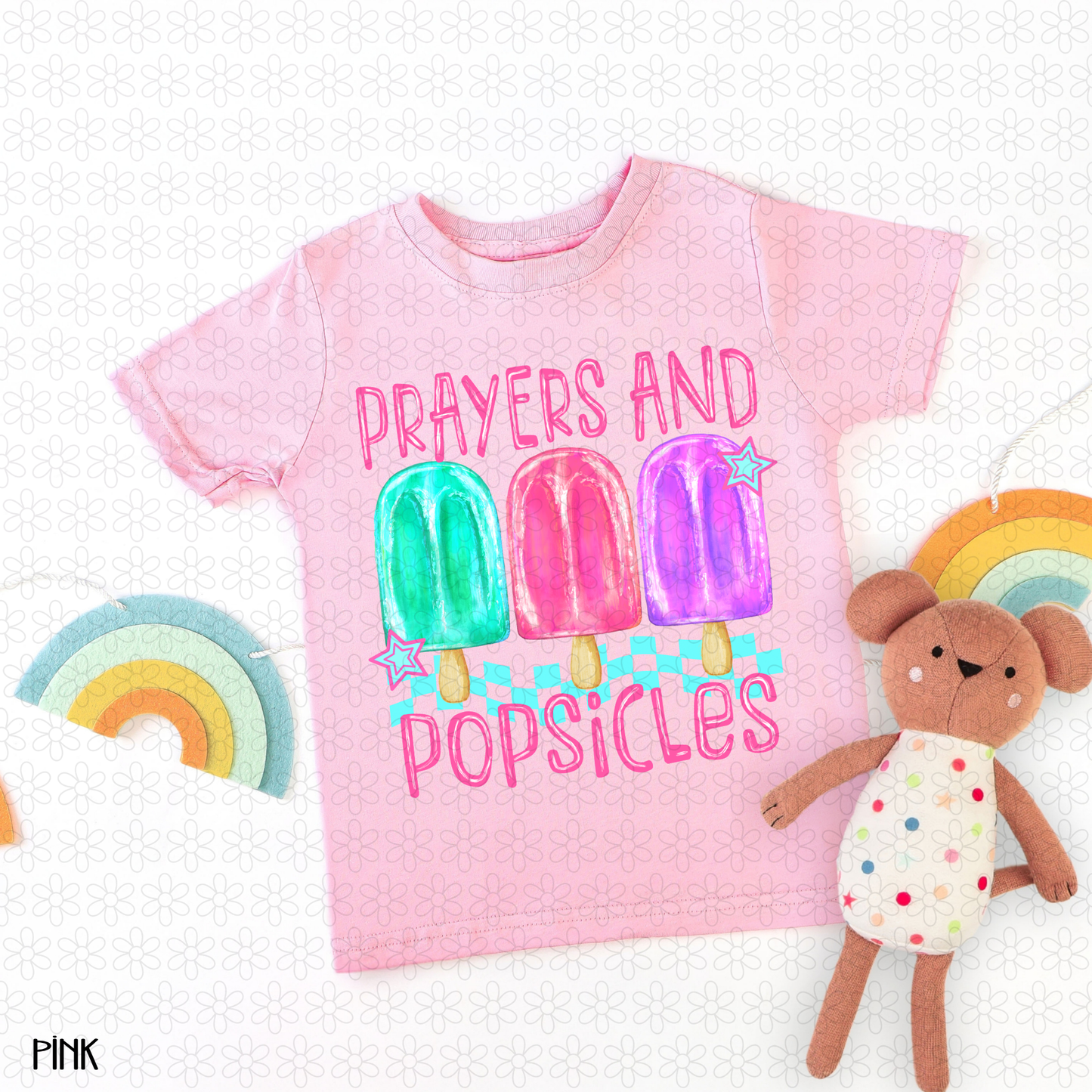 Prayers And Popsicles-PINK Completed Tee