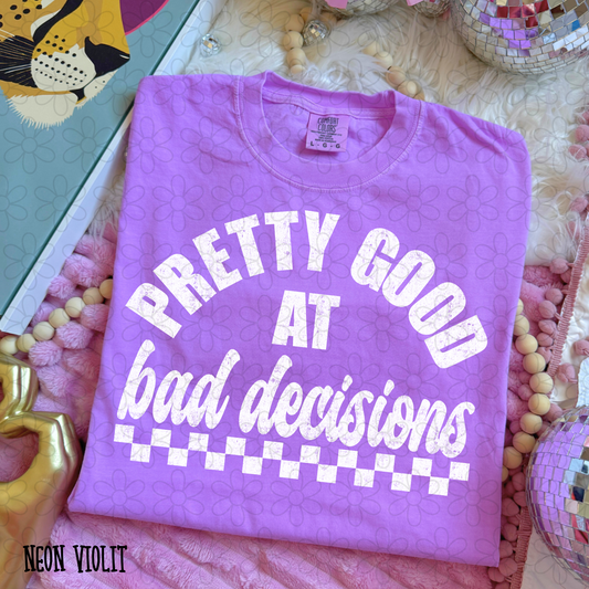 Pretty Good At Bad Decisions White Completed Tee
