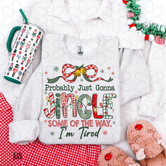 Probably Just Gonna Jingle Some Of The Way I'm Tired Bow DTF Transfer