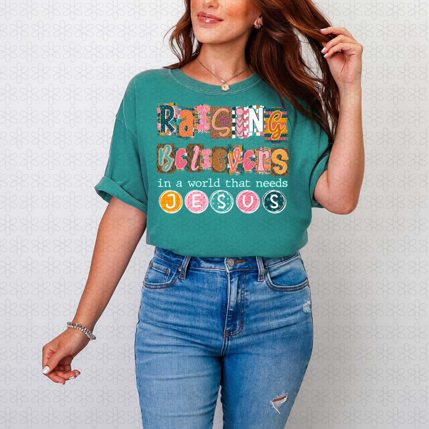 Raising Believers In a world That needs Jesus Completed Tee