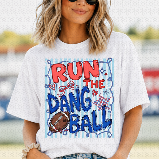 Run The Dang Ball DTF Transfer