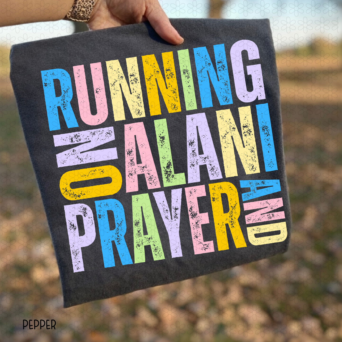 Running On Alani and Prayer Completed Tee