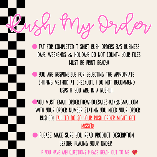 RUSH MY COMPLETED T SHIRT ORDER