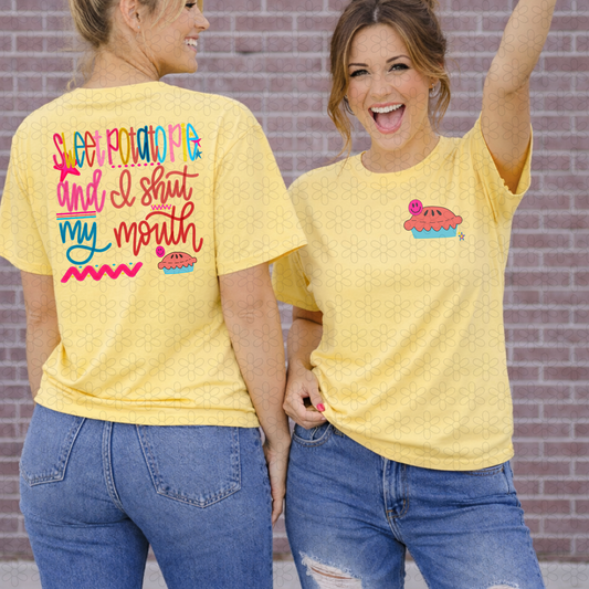 SWEET POTATO PIE AND I SHUT MY MOUTH Completed Tee