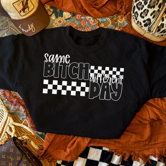 Same Bitch Different Day Completed Tee