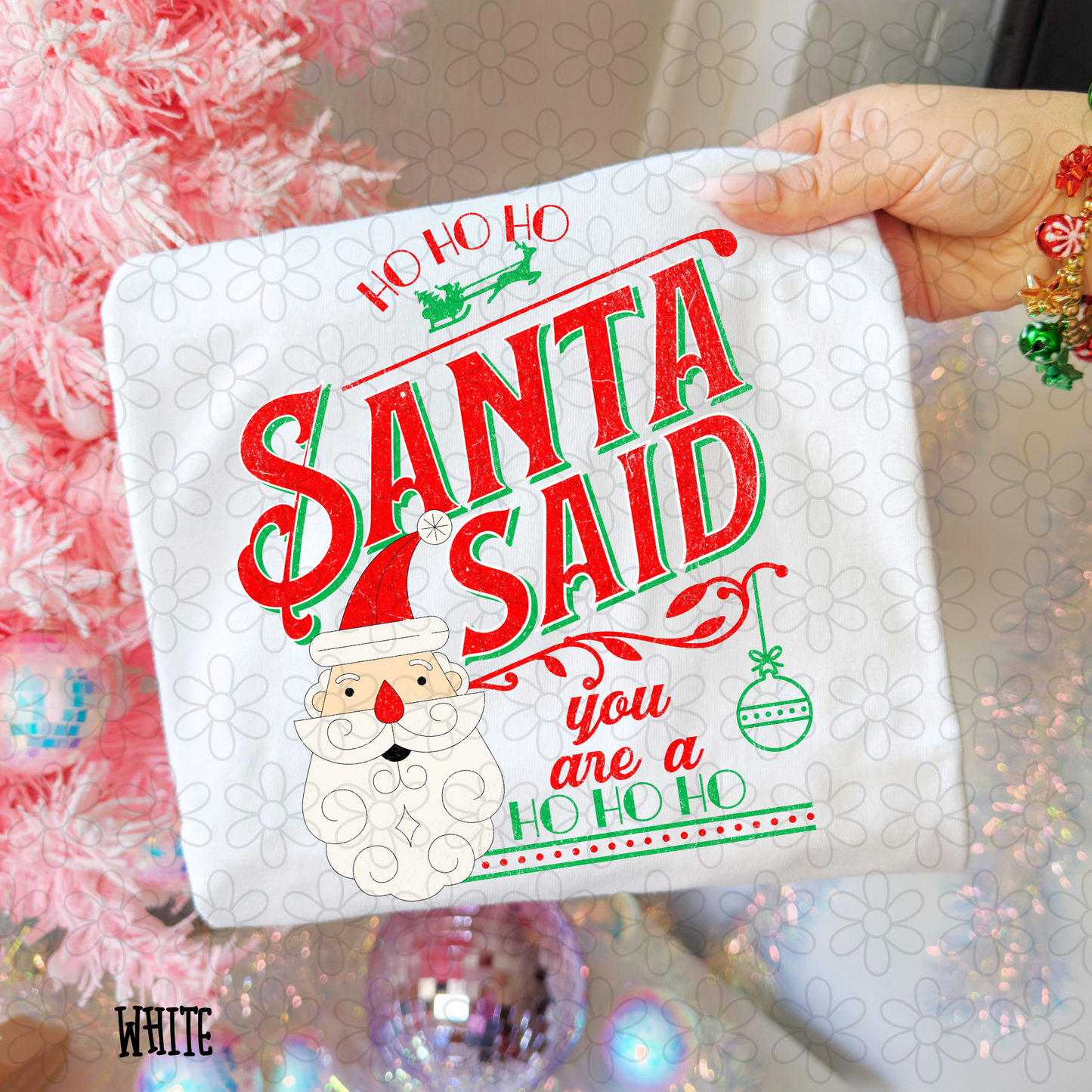 Santa Said You Are A Ho Ho Ho DTF Transfer