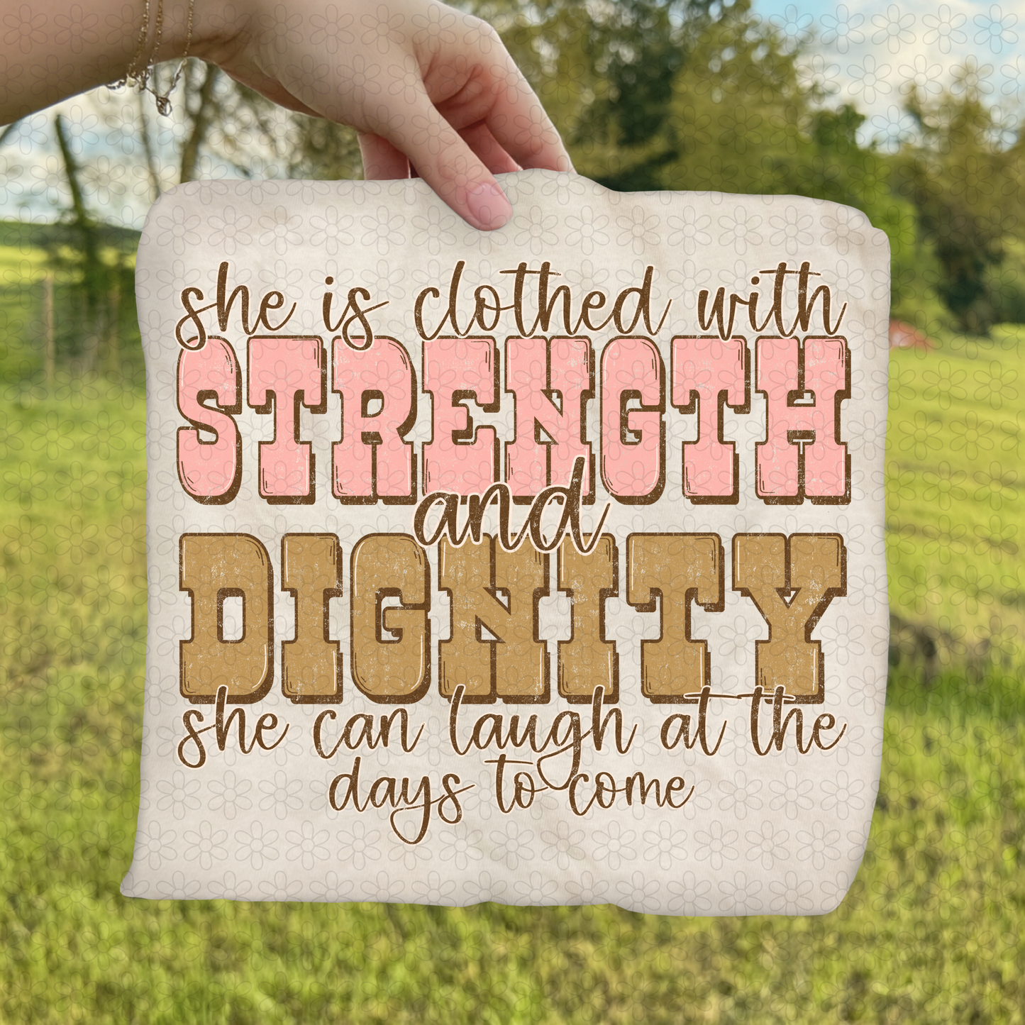 She Is Clothed With Strength And Digniity Completed Tee