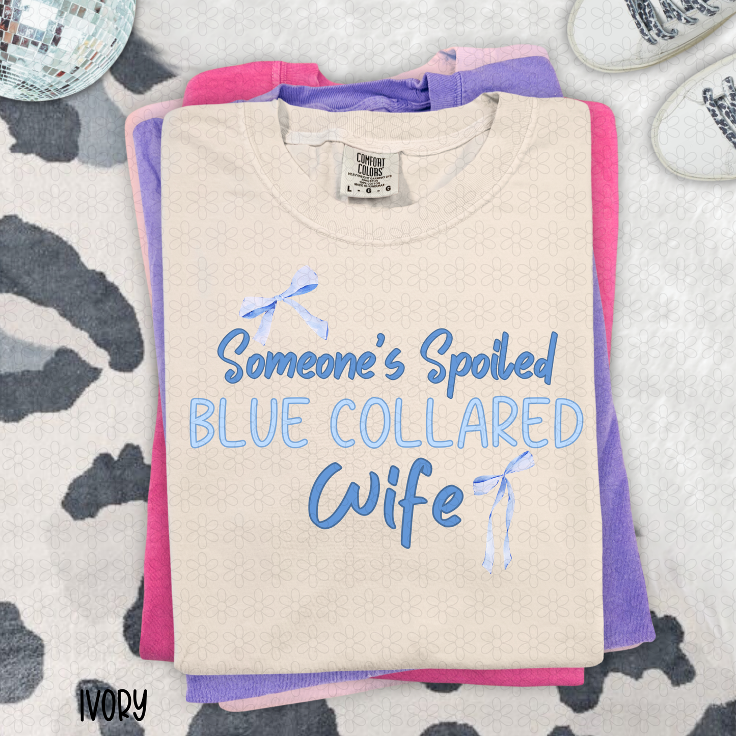 Someone's Spoiled Blue Collared Wife DTF Transfer