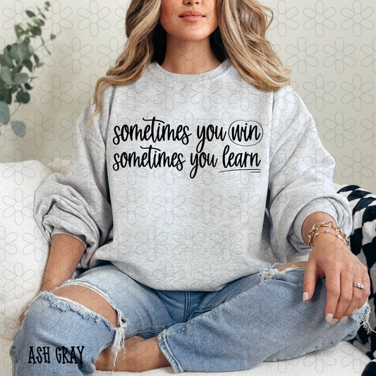 Sometimes You Win Sometimes You Learn Black Completed Tee