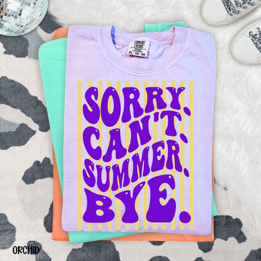 Sorry. Cant. Summer. Bye. Completed Tee