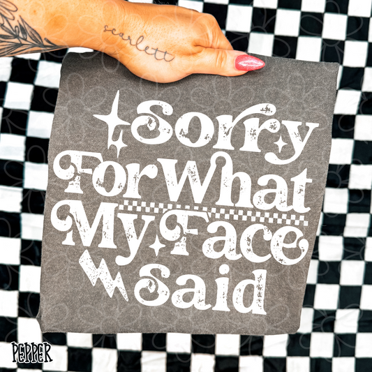 Sorry For What My Face Said White Kids Completed Tee