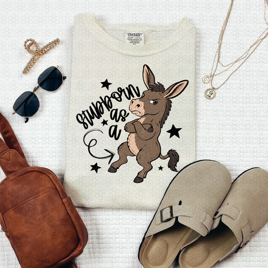 Stubborn As a Completed Tee