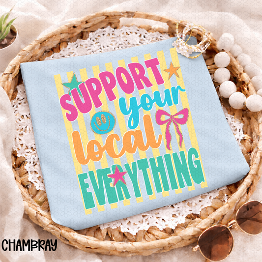 Support Your Local Everything Completed Tee